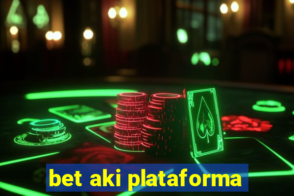 bet aki plataforma